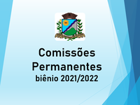 Composição das Comissões Permanentes para o biênio 2021/2022