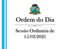 Pauta da Ordem do Dia – Sessão de 15/03/2021