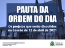 Pauta da Ordem do Dia – Sessão de 12/04/2021