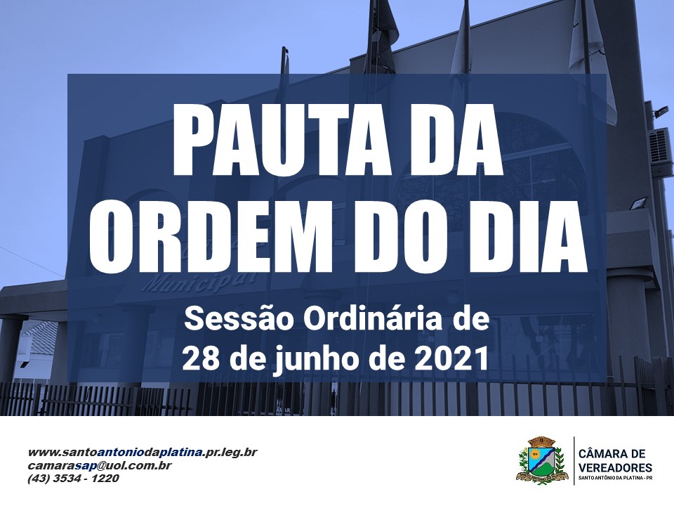 Pauta da Ordem do Dia – Sessão de 28/06/2021