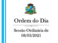 Pauta da Ordem do Dia – Sessão de 08/03/2021