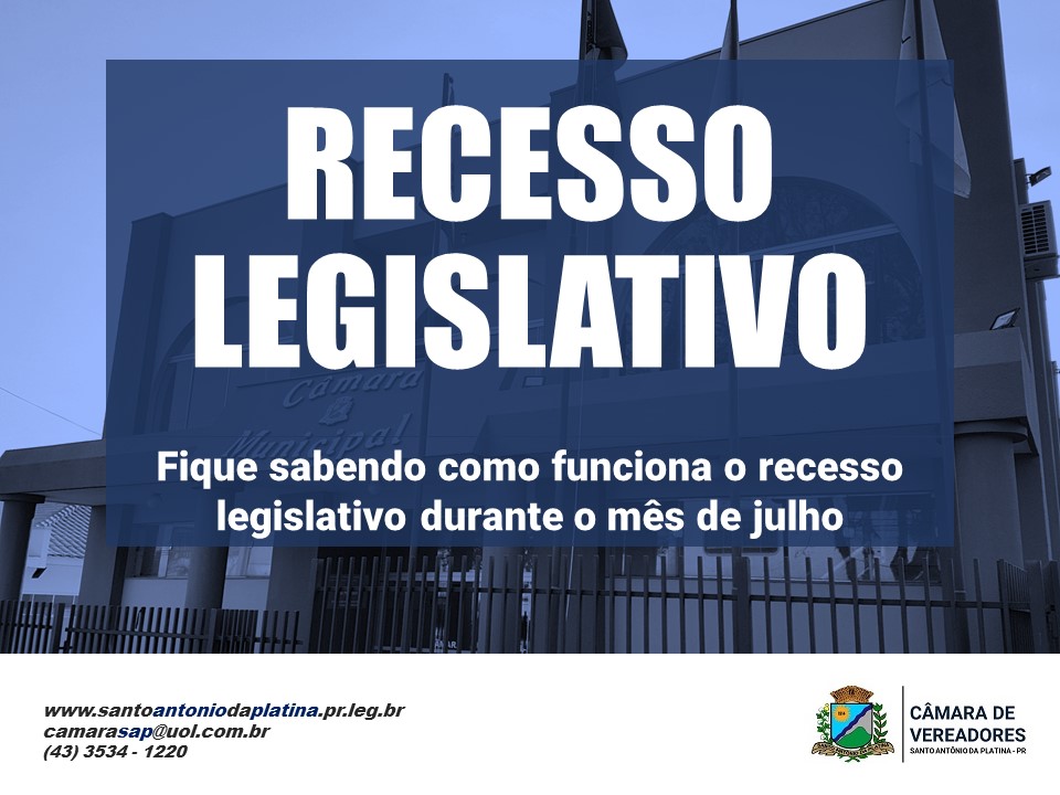 Recesso Legislativo: fique por dentro